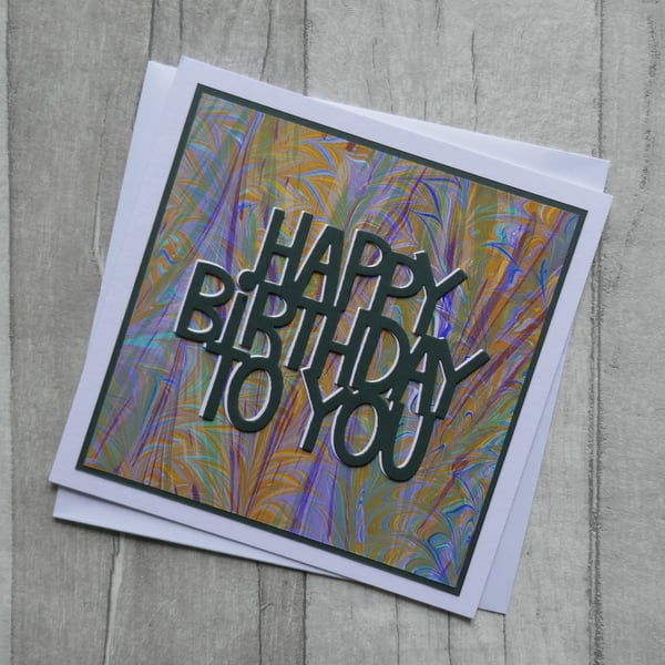Birthday Card with Marbled Paper & Large Happy Birthday To You