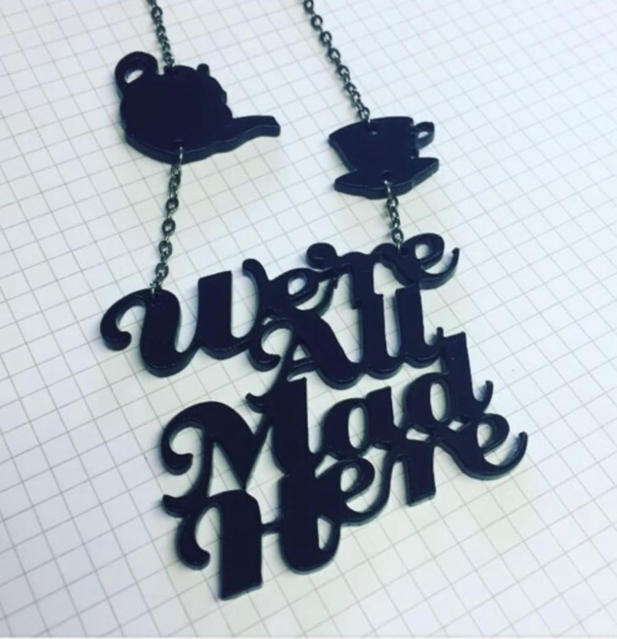 We’re All Mad Here Alice in Wonderland Necklace 