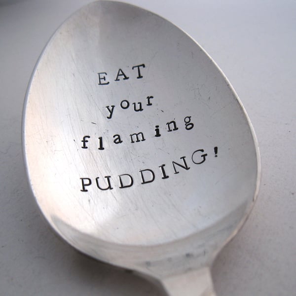 Eat Your Flaming Pudding, Handstamped Christmas Dessertspoon