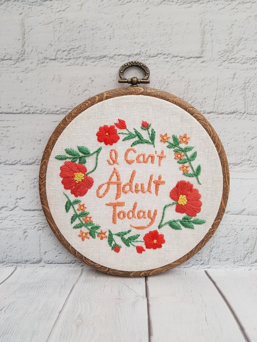 Inspirational Quote Embroidery, Hand Embroidery Wall Art, Can't Adult Today Gift