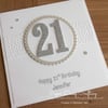 Handmade 21st birthday card, - personalised with any age, name and message