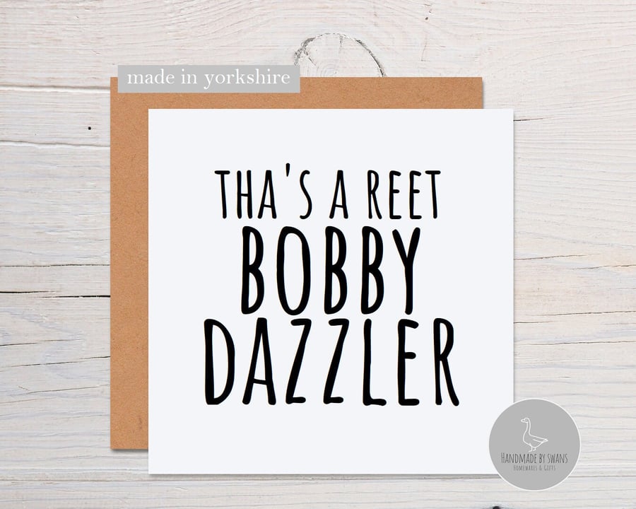 Yorkshire greeting card, tha's a reet bobby dazzler card, yorkshire slang birthd