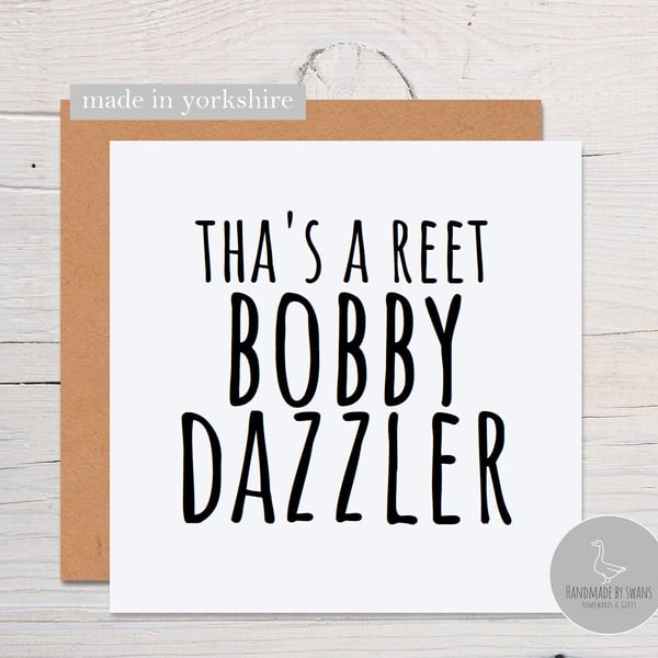 Yorkshire greeting card, tha's a reet bobby dazzler card, yorkshire slang birthd