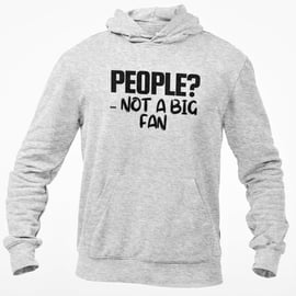 People? Not A Big Fan Hoodie Hooded Sweatshirt Introvert Person Friend Birthday 