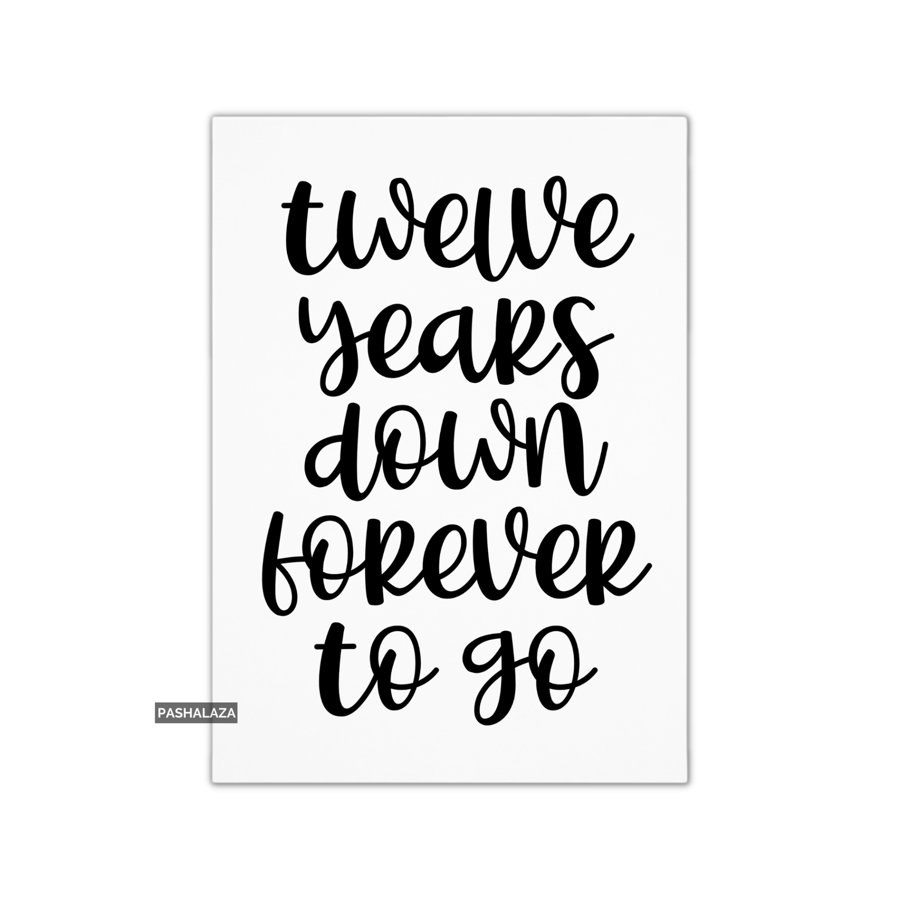 12th Anniversary Card - Novelty Love Greeting Card - Forever To Go