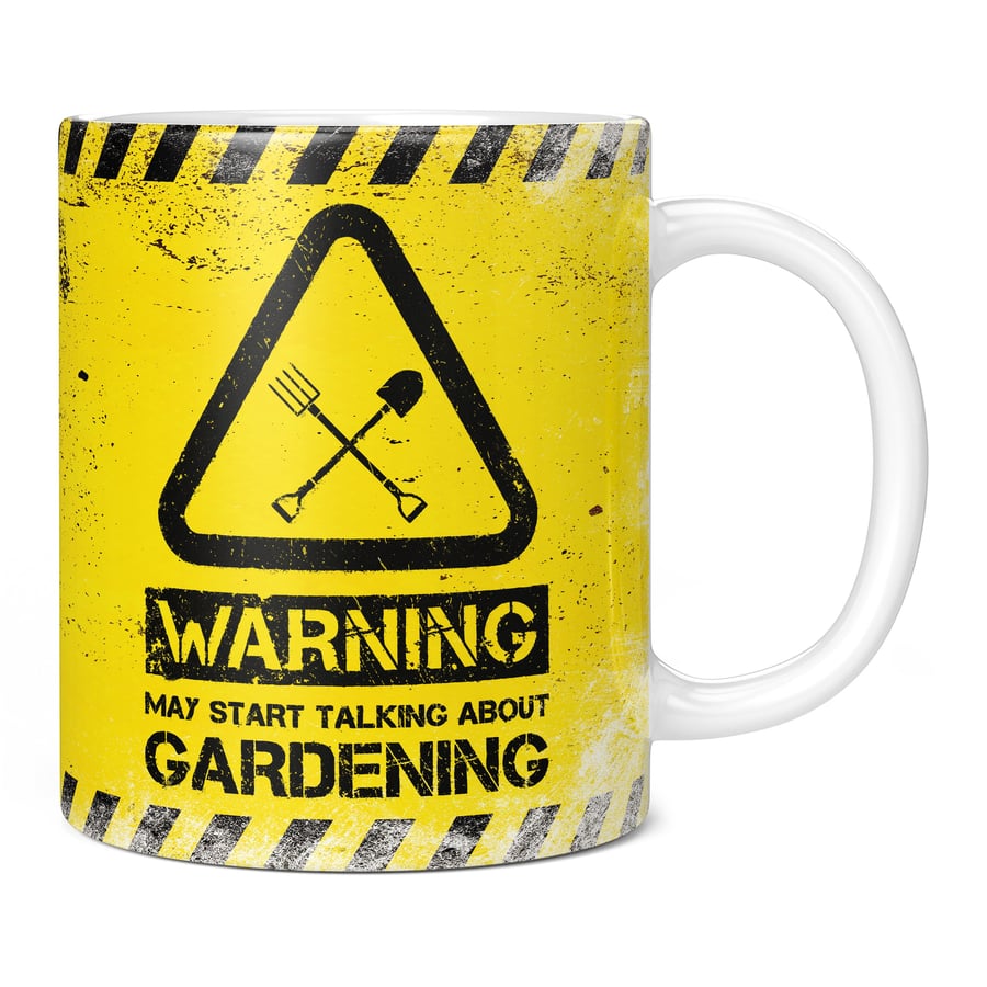 Warning May Start Talking About Gardening 11oz Coffee Mug Cup - Perfect Birthday