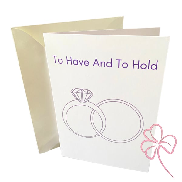 To Have and to Hold Wedding Greetings Card