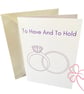 To Have and to Hold Wedding Greetings Card