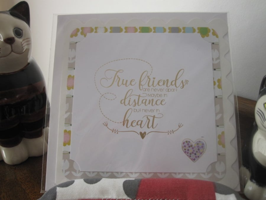 Quote Greetings Card - True Friends.......