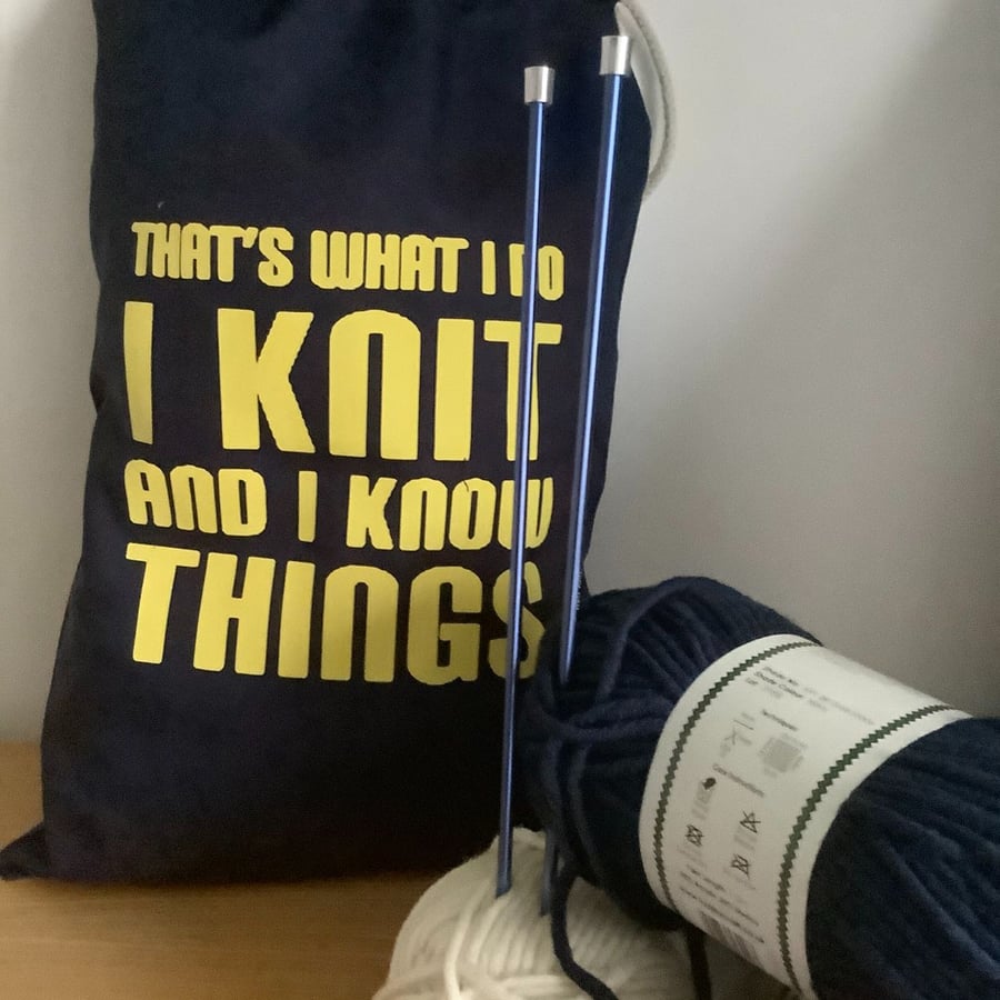 I Knit and I know Things ,Large 100% cotton knitting Sack with drawstring.