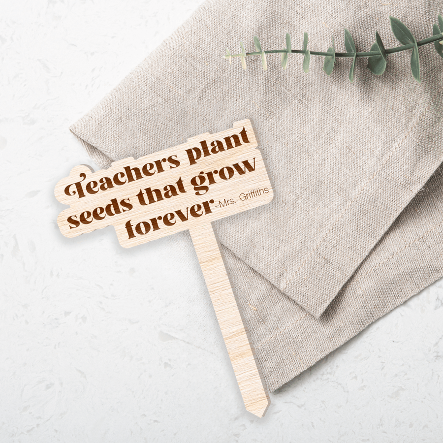 Teachers Plant Seeds That Grow Forever - Text, Plant Tag For Teacher, Plant Tag