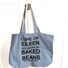 Cotton Tote bag with misheard song lyric - 'Come on Eileen'