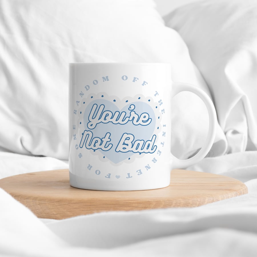 Not Bad for Some Random Off the Internet - Blue Heart: Funny Mug, Online Dating