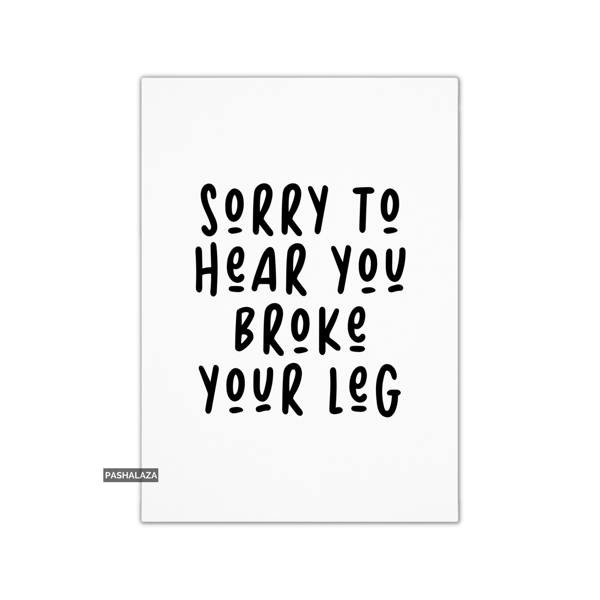 Get Well Card - Novelty Get Well Soon Greeting Card - Leg