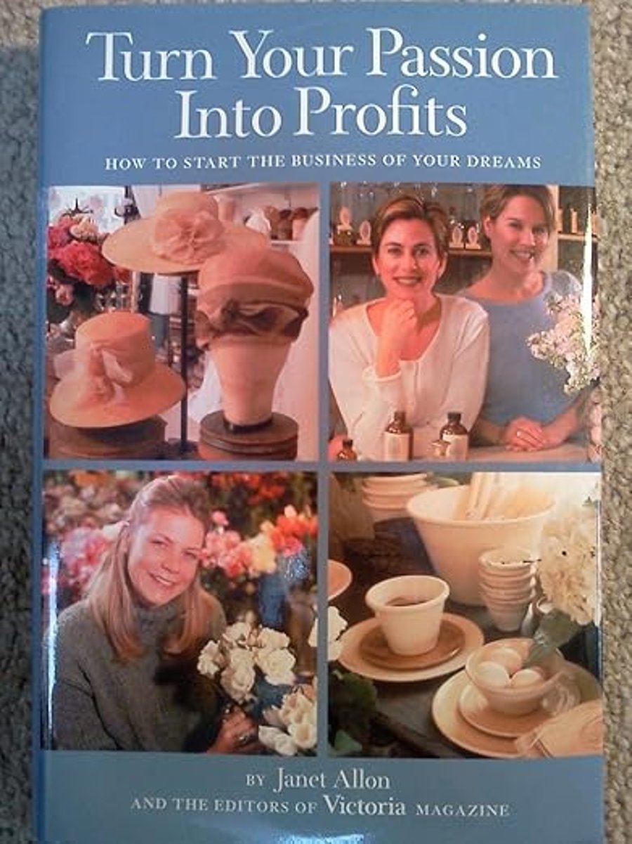 Book - Turn Your Passion Into Profits by Janet Allon & the Editor of Victoria