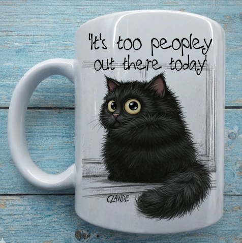 Too Peopley Out There - Lawless Clawde Black Cat Ceramic Mug