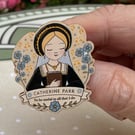 Catherine Parr Wooden Pin Badge - Tudor Queen Brooch - Henry VIII Wife Gift 