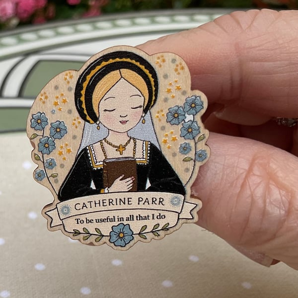 Catherine Parr Wooden Pin Badge - Tudor Queen Brooch - Henry VIII Wife Gift 