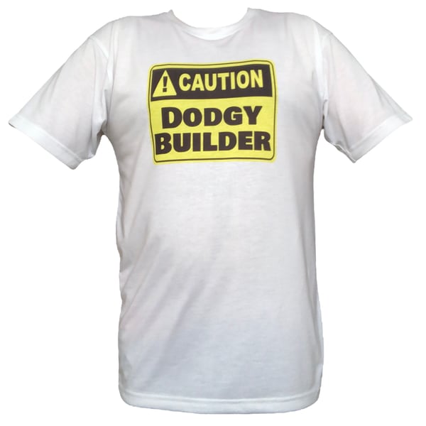 Men’s Funny T-Shirt Caution Dodgy Builder. T Shirts For Builders for Christmas