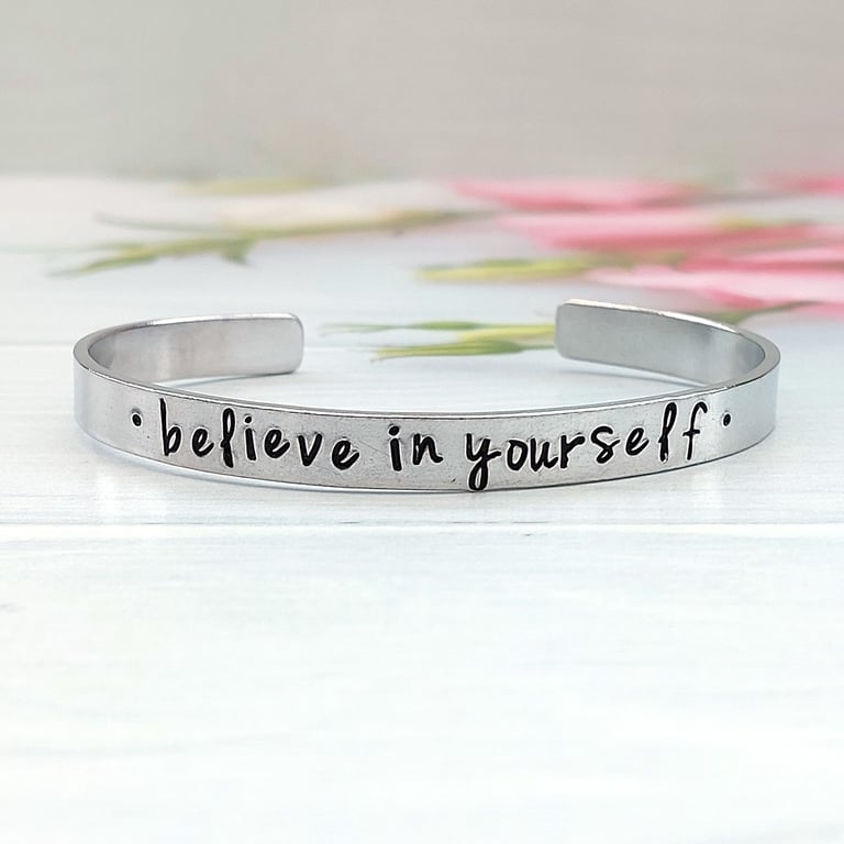 Believe In Yourself Hand Stamped Aluminium Cuff Bracelet