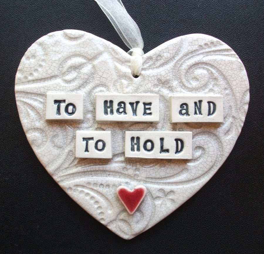 Ceramic Wedding heart To Have and to Hold