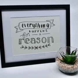 Everything Happens for a Reason - 10 x 8" hand written framed art - calligraphy 