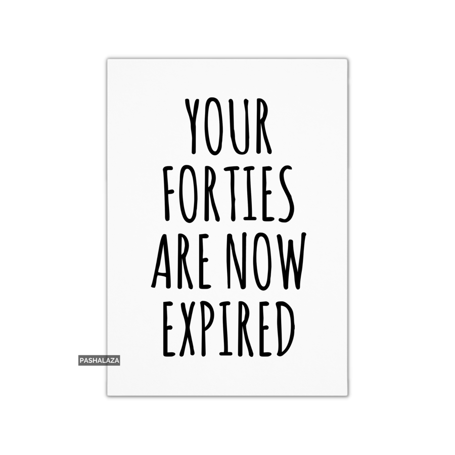 Funny 50th Birthday Card - Novelty Age Card - Forties Expired