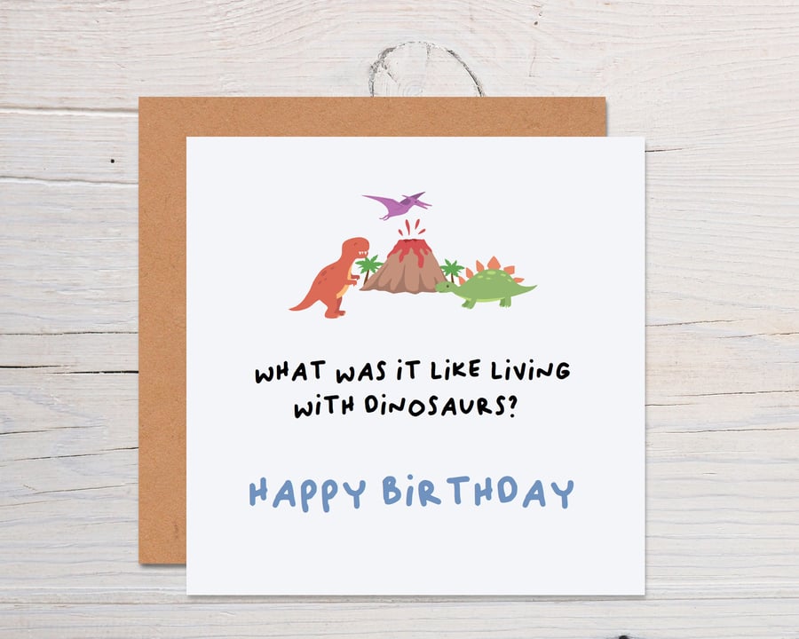 Living with dinosaurs funny dinosaur birthday card, funny card for birthday 