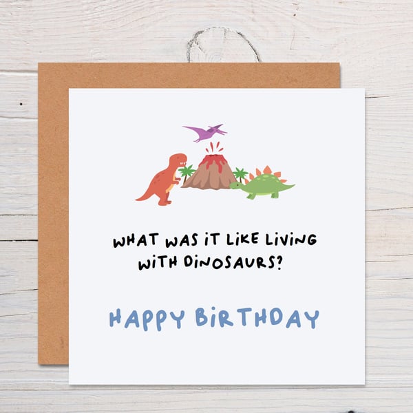 Living with dinosaurs funny dinosaur birthday card, funny card for birthday 