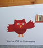 You're Off to University Greeting Card