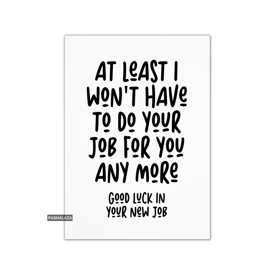 Funny Leaving Card - Novelty Banter Greeting Card - Do Your Job