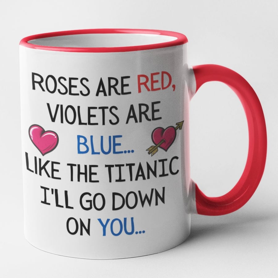 Roses Are Red Violets Are Blue-Like The Titanic - Rude funny Valentines Poem Mug