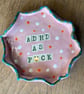 ADHD as f!ck Handmade ceramic trinket dish - Image 1