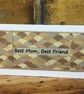 Bookmark, Mum Birthday card, Mother’s Day - Best Mum, Best friend bookmark - Image 2