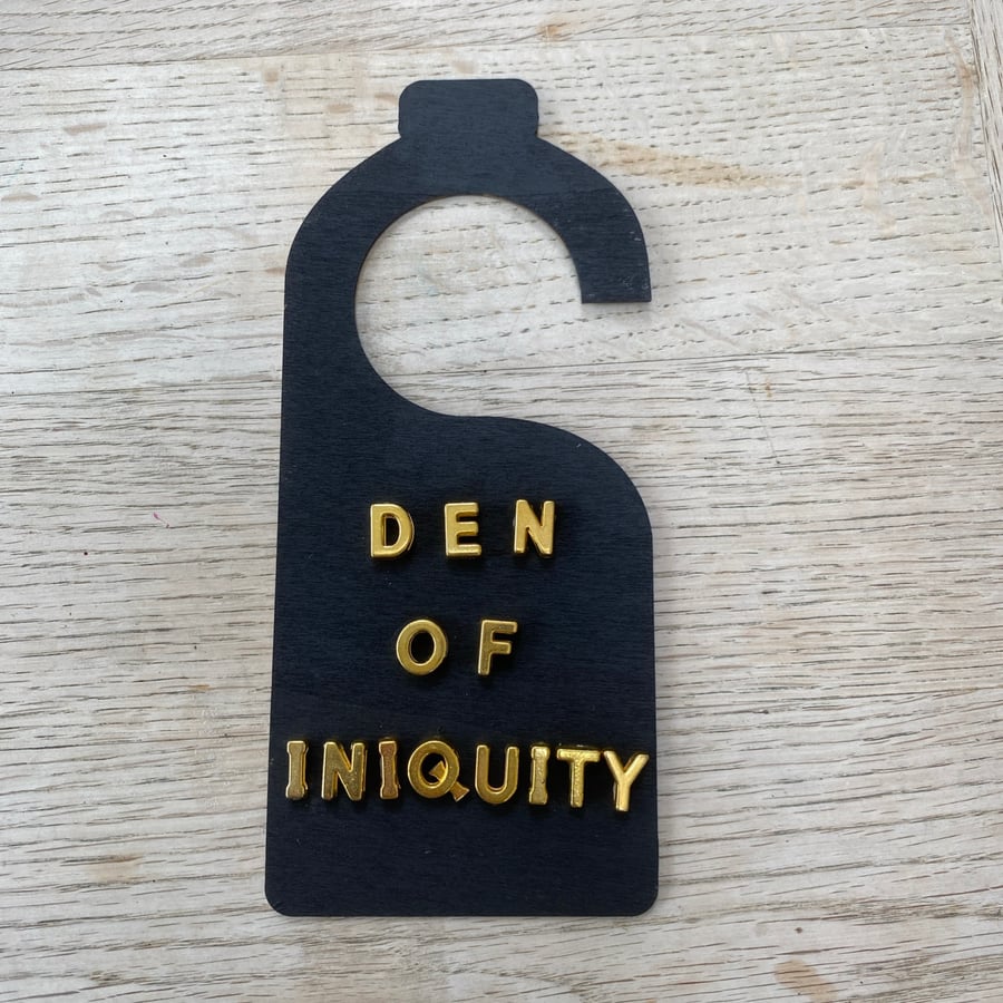 Funny DEN OF INIQUITY wooden door sign