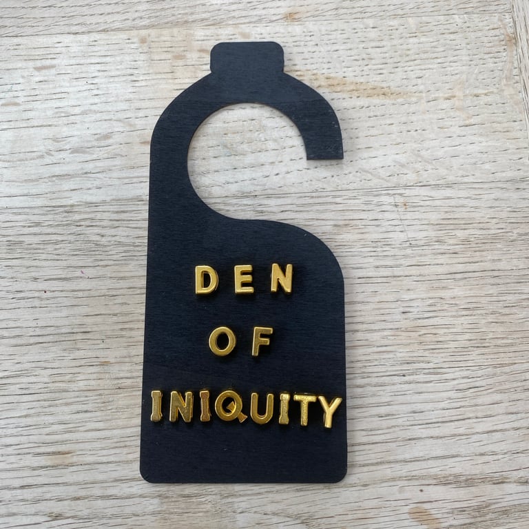 Funny DEN OF INIQUITY wooden door sign