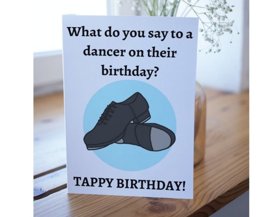 Dancer Tappy Birthday Happy Birthday Card Funny Greeting Card