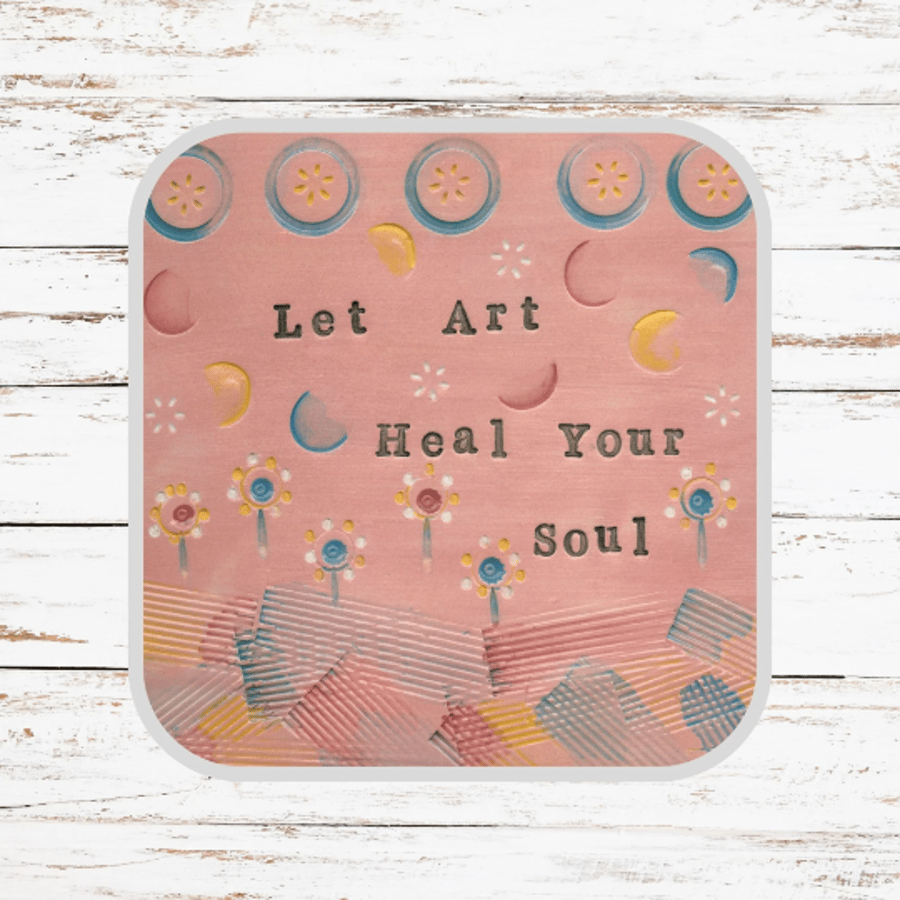 Let Art Heal Your Soul Coaster