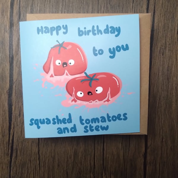 Squashed tomatoes birthday card