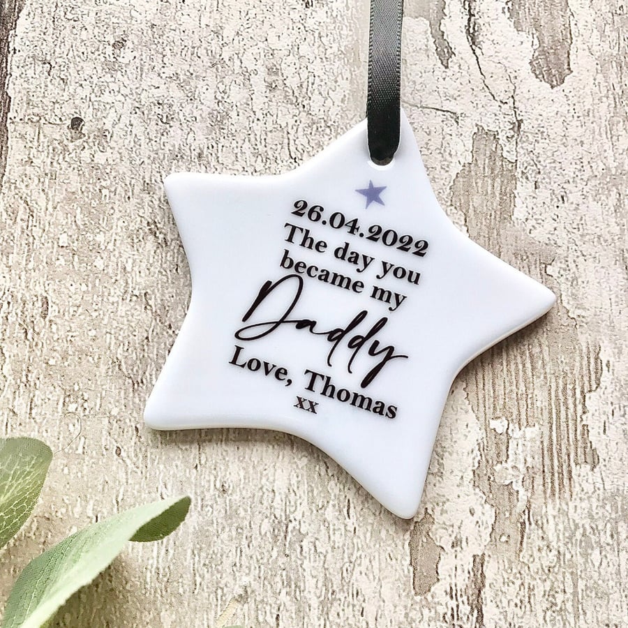 The day you became my Daddy, Ceramic hanging star, Gift for Daddy, Gift for Dad 