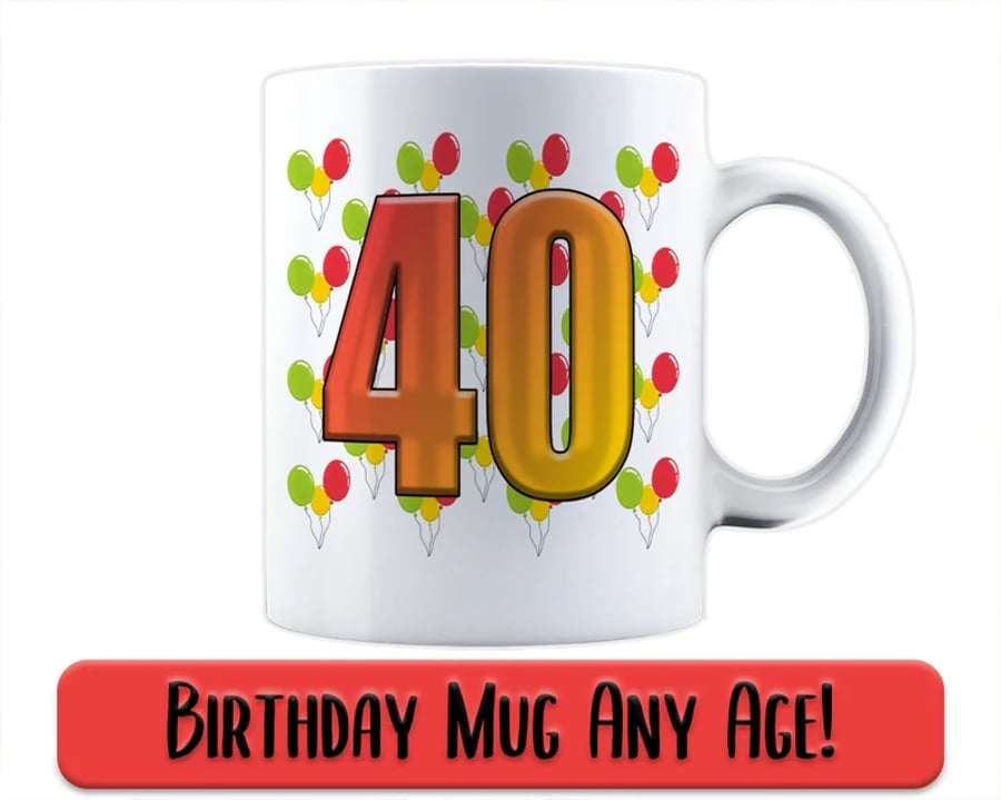 40th Personalised Birthday Mug Gift Any Age Required Great Gift Idea 50th 70th 