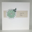 Floral Just to Say . . .  handmade card