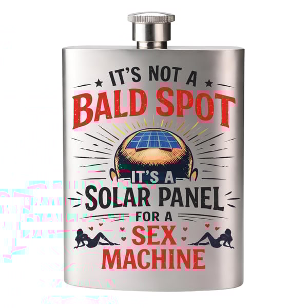 Funny Hip Flask Its Not A Bald Spot Its A Solar Panel For a Sx Machine