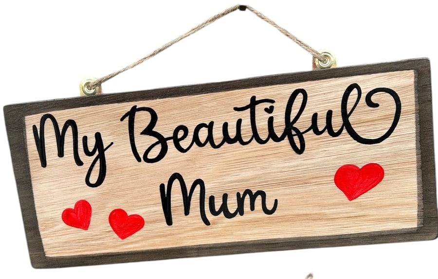My Beautiful Mum sign, Mother’s Day gift