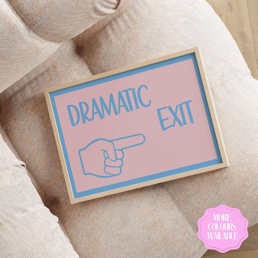 Dramatic Exit Quote Print Poster Wall Art Home Decor Unframed 9520