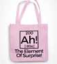 Ah! The Element Of Surprise Tote Bag Funny Geek Humour Scientist Periodic Table  - Image 5