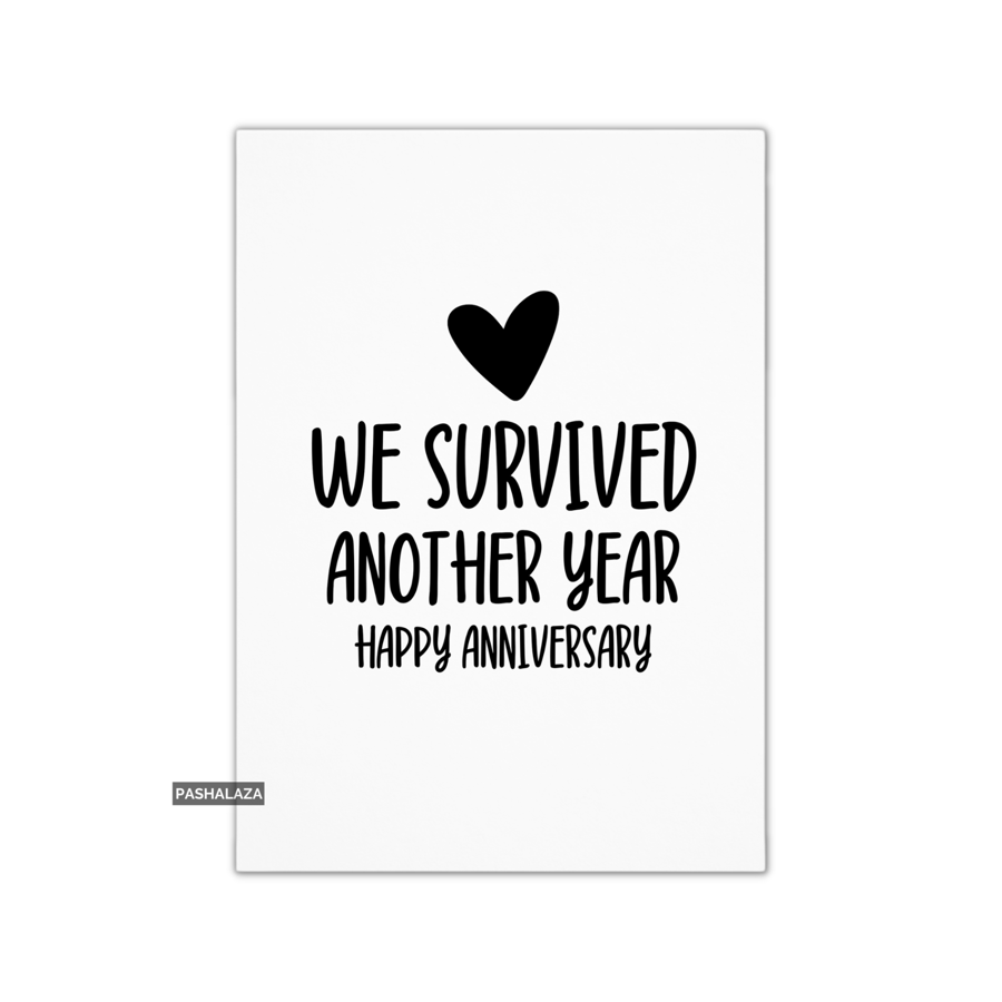 Funny Anniversary Card - Novelty Love Greeting Card - Survived Another Year