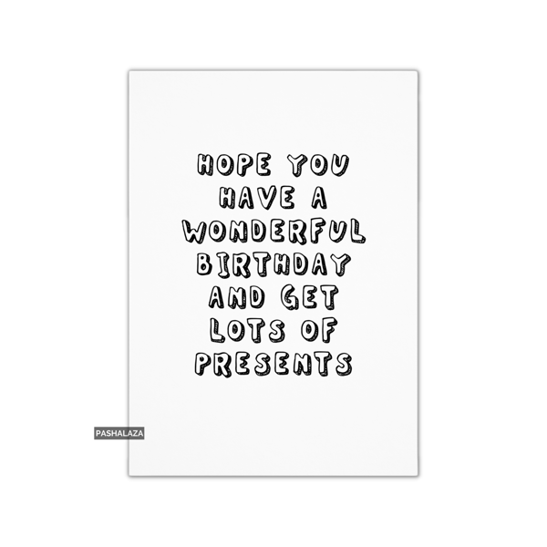 Funny Birthday Card - Novelty Banter Greeting Card - Presents