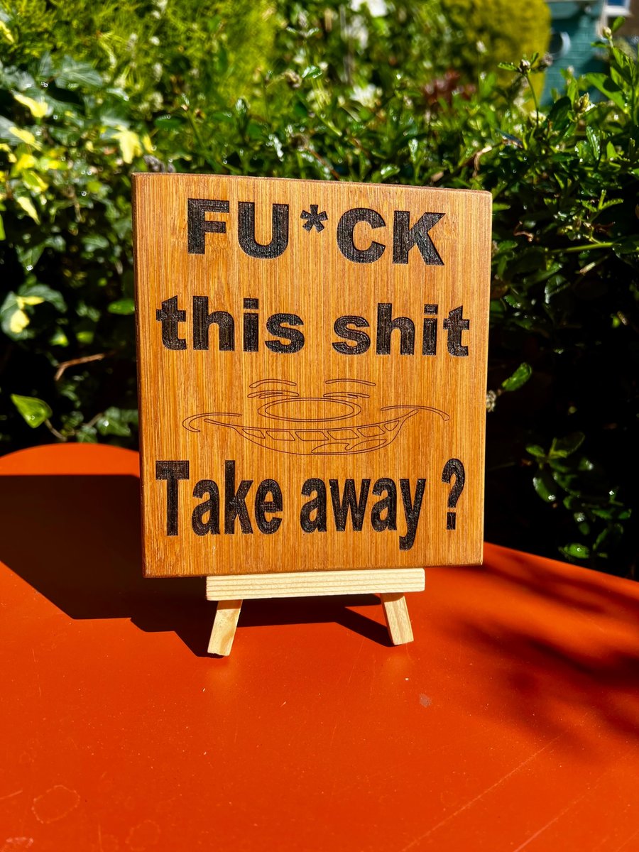 Fcuk this sh1t Take away? Wooden sign