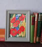 Poppies - August flowers, harvest framed original artwork 